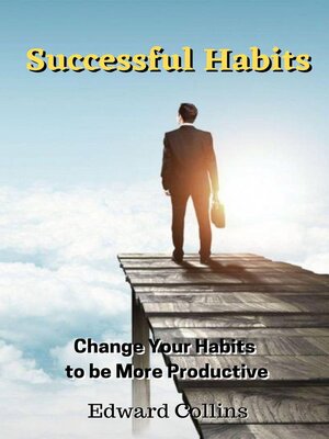 cover image of Successful Habits. Change Your Habits to be More Productive